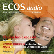 Spanisch lernen Audio - Die Liebe spricht Spanisch: ECOS audio 2/14 - El amor habla español