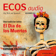 Spanisch lernen Audio - Der Tag der Toten: ECOS audio 11/14 - El Dia de los Muertos