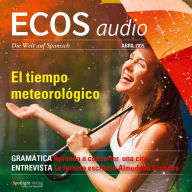 Spanisch lernen Audio - Das Wetter: ECOS audio 04/15 - El tiempo meteorológico