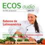Spanisch lernen Audio - Lateinamerikanische Gastronomie: ECOS audio 03/15 - Sabores de Latinoamérica