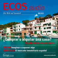 Spanisch lernen Audio - Häuser: Kaufen oder mieten?: ECOS audio 5/13 - Comprar o alquilar una casa?