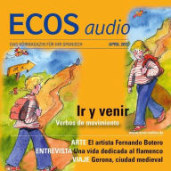 Spanisch lernen Audio - Gehen oder kommen?: ECOS audio 04/12 - ¿Ir o venir?