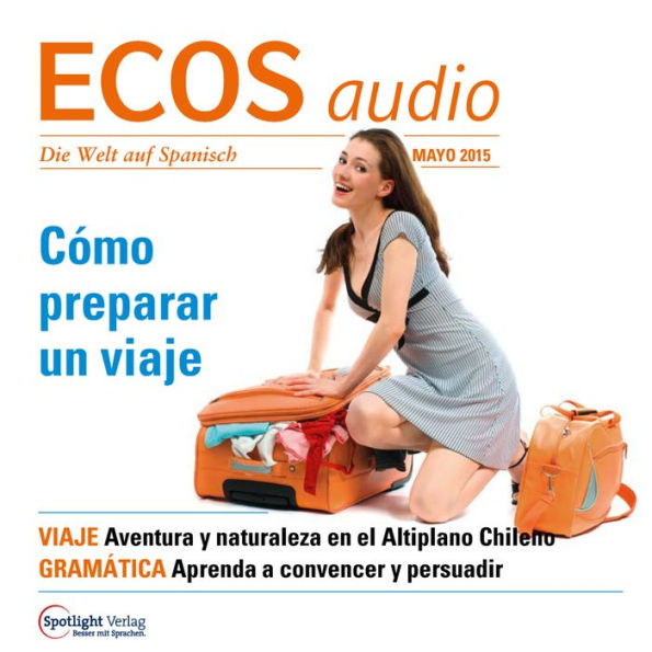 Spanisch lernen Audio - Reisevorbereitungen: ECOS audio 05/15 - Cómo preparar un viaje