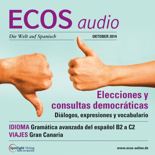 Spanisch lernen Audio - Wahlen und Volksbefragungen: ECOS audio 10/14 - Elecciones y consultas democráticas