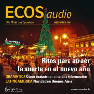 Spanisch lernen Audio - Silvester- und Neujahrsbräuche: ECOS audio 12/13 - Ritos para atraer la suerte en el nuevo año