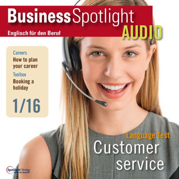 Business-Englisch lernen Audio - Kundenservice: Business Spotlight Audio 1/2016 - Customer service