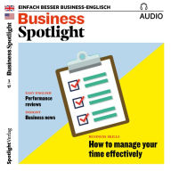 Business-Englisch lernen Audio - Effektives Time-Management: Business Spotlight Audio 3/2017 - How to manage your time effectively