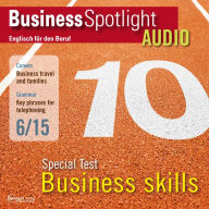 Business-Englisch lernen Audio - Spezialtest: Business Skills: Business Spotlight Audio 6/2015 - Special test: business skills