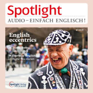 Englisch lernen Audio - Englische Exzentriker: Spotlight Audio 09/16 - English eccentrics