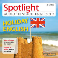 Englisch lernen Audio - Englisch für den Urlaub: Spotlight Audio 08/15 - Holiday English