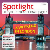 Englisch lernen Audio - Ein Wochenende in London: Spotlight Audio 01/16 - A weekend in London (Abridged)