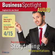 Business-Englisch lernen Audio - Präsentationen als Form des Geschichtenerzählens: Business Spotlight Audio 4/2015 - Storytelling in presentations