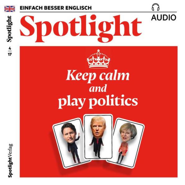 Englisch lernen Audio - Politiker-Quiz: Spotlight Audio 04/17 - Keep calm and play politics