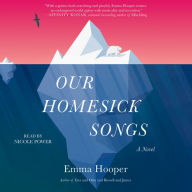 Our Homesick Songs: A Novel