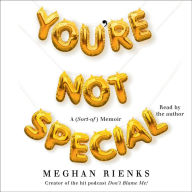 You're Not Special: A (Sort-of) Memoir