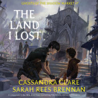 The Land I Lost: Ghosts of the Shadow Market, Book 7