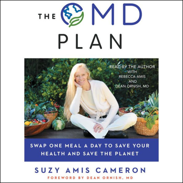 OMD: The Simple, Plant-Based Program to Save Your Health, Save Your Waistline, and Save the Planet