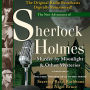 Murder by Moonlight and Other Mysteries: New Adventures of Sherlock Holmes Volumes 19-24 (Abridged)