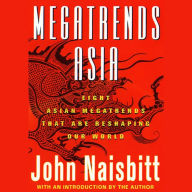Megatrends Asia: Eight Asian Megatrends That Are Reshaping Our World (Abridged)
