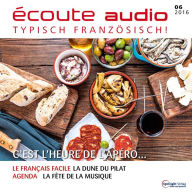 Französisch lernen Audio - Zeit für den Aperitif!: écoute audio 06/16 - C'est l'heure de l'apéro ! (Abridged)