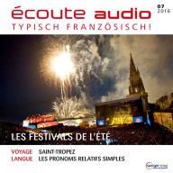 Französisch lernen Audio - Die Festivals im Hochsommer: écoute audio 07/16 - Les festivals de l'été (Abridged)