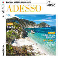 Italienisch lernen Audio - Elba: ADESSO audio 04/17 - Isola d'Elba (Abridged)