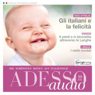 Italienisch lernen Audio - Die Italiener und das Glück: ADESSO audio 10/16 - Gli italiani e la felicità (Abridged)