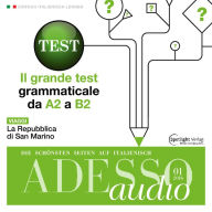 Italienisch lernen Audio - Der große Grammatiktest: ADESSO audio 01/16 - Il grande test grammaticale (A2-B2) (Abridged)