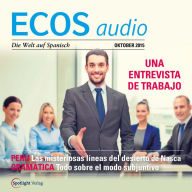 Spanisch lernen Audio - Einen neuen Arbeitsplatz suchen: ECOS audio 10/15 - Cómo presentarse a un trabajol (Abridged)