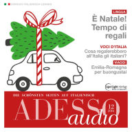 Italienisch lernen Audio - Weihnachtsgeschenke: ADESSO audio 12/16 - È Natale! Tempo di regali (Abridged)