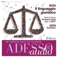 Italienisch lernen Audio - Recht und Sprache: ADESSO audio 07/16 - Il linguaggio giuridico (Abridged)