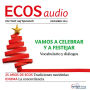 Spanisch lernen Audio - Weihnachten feiern: ECOS audio 12/16 - Vamos a celebrar y a festejar (Abridged)