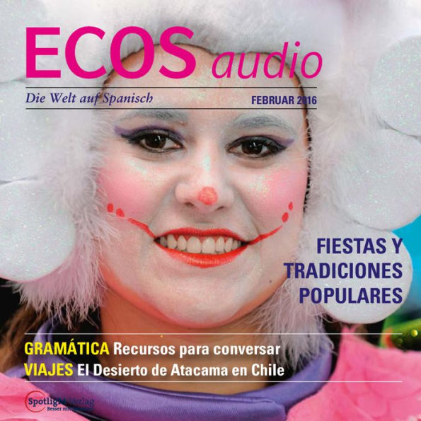 Spanisch lernen Audio - Volksfeste und Traditionen: ECOS audio 02/16 - Fiestas y tradiciones populares (Abridged)