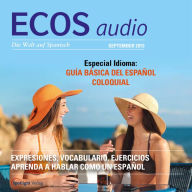 Spanisch lernen Audio - Special Umgangssprache: ECOS audio 09/15 - Especial Guía básica del español coloquial (Abridged)