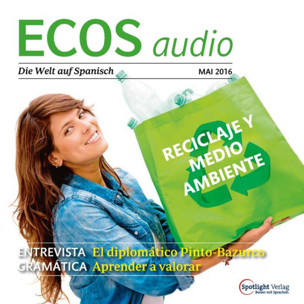 Spanisch lernen Audio - Recycling und Umwelt: ECOS audio 05/16 - Reciclaje y medio ambiente (Abridged)