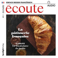 Französisch lernen Audio - Die französische Patisserie: écoute audio 03/18 - La pâtisserie française (Abridged)