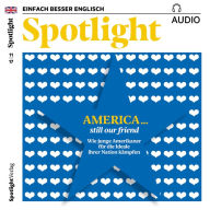 Englisch lernen Audio - Amerika¿ Wir sind noch Freunde: Spotlight Audio 11/17 - America¿ still our friend