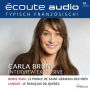 Französisch lernen Audio - Carla Bruni-Sarkozy: Écoute audio 10/13 - Carla Bruni-Sarkozy