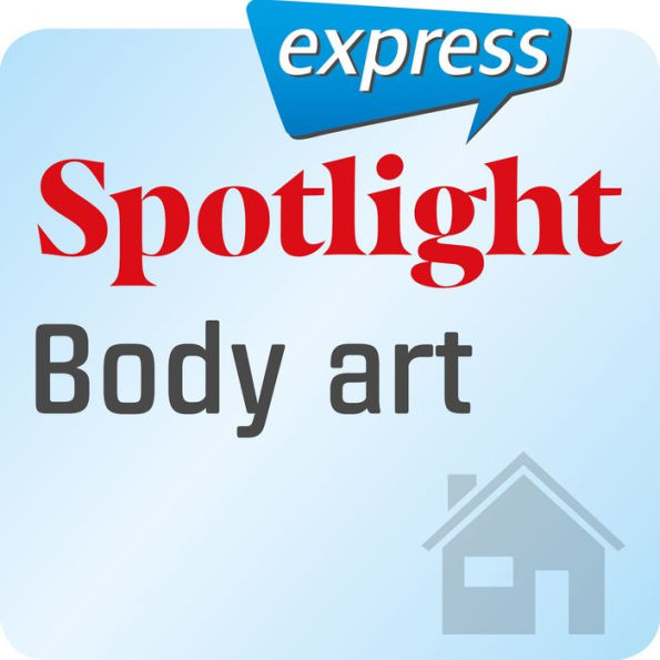 Spotlight express Â¿ Mein Leben Â¿ KÃ¶rperkunst: Wortschatz-Training Englisch