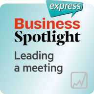 Business Spotlight express ¿ Kompetenzen ¿ Eine Sitzung leiten : Wortschatz-Training Business-Englisch