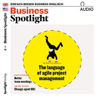 Business-Englisch lernen Audio - Agiles Projektmanagement: Business Spotlight Audio 02/18 - Agile project management