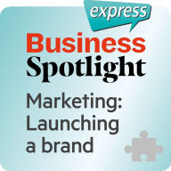 Business Spotlight express ¿ Marketing ¿ Einführen einer Marke : Wortschatz-Training Business-Englisch