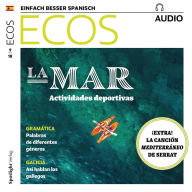 Spanisch lernen Audio - Sport am Meer: Ecos Audio 09/18 - La mar, actividades deportivas (Abridged)