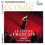 Französisch lernen Audio - Das französische Kino: Écoute Audio 13/18 - Le cinéma français (Abridged)