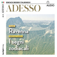 Italienisch lernen Audio - Ravenna: Adesso Audio 13/18 - Ravenna (Abridged)