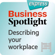 Business Spotlight express ¿ Grundkenntnisse ¿ Den Arbeitsplatz beschreiben : Wortschatz-Training Business-Englisch