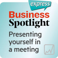 Business Spotlight express ¿ Kompetenzen ¿ Sich in einem Treffen vorstellen : Wortschatz-Training Business-Englisch