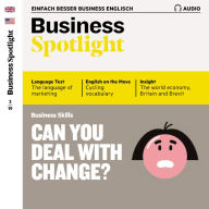 Business-Englisch lernen Audio - Umgang mit Veränderungen: Business Spotlight Audio 02/19 ¿ Managing change