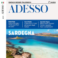 Italienisch lernen Audio - Sardinien: Adesso Audio 06/19 - Sardegna (Abridged)
