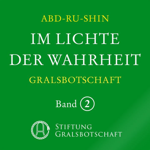 Im Lichte der Wahrheit - Gralsbotschaft: Band 2